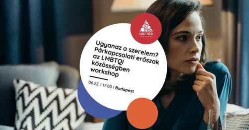 Ugyanaz a szerelem? Párkapcsolati erőszak az LMBTQI közösségben workshop