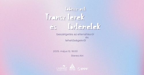 Labrisz-est: Transz terek és történetek