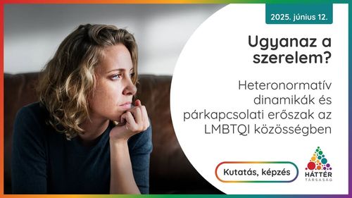 Ugyanaz a szerelem? Heteronormatív dinamikák és párkapcsolati erőszak az LMBTQI közösségben